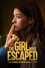 Nonton Film The Girl Who Escaped: The Kara Robinson Story (2023) Bioskop21