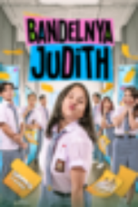 Nonton Film Bandelnya Judith (2023) Bioskop21