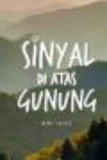 Nonton Film Sinyal di Atas Gunung (2024) Bioskop21